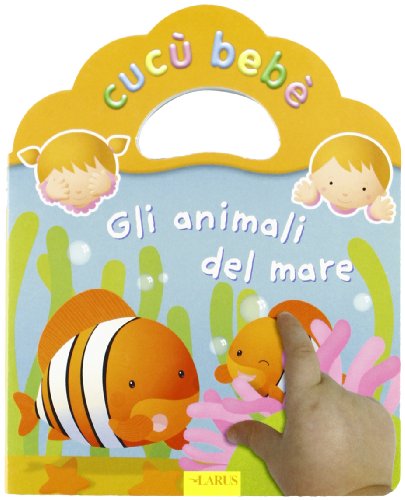 Beispielbild fr Gli animali del mare (Cuc beb) zum Verkauf von medimops