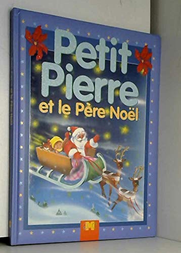 Beispielbild fr Petit pierre et le pere noel zum Verkauf von Chapitre.com : livres et presse ancienne