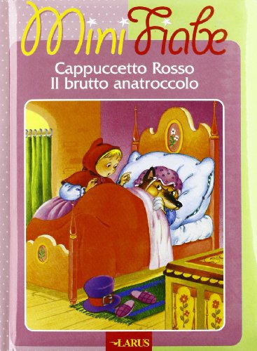 Beispielbild fr Cappuccetto Rosso-Il brutto anatroccolo (Minifiabe) zum Verkauf von medimops