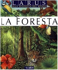 Beispielbild fr La foresta (Alla scoperta del mondo) zum Verkauf von medimops