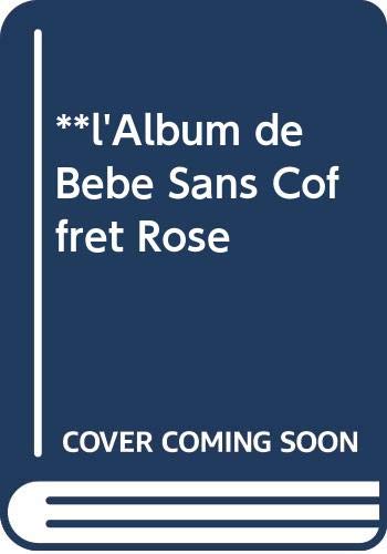 Beispielbild fr l'Album de Bebe Sans Coffret Rose zum Verkauf von medimops