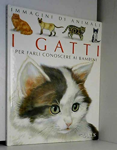 9788877474315: I gatti. Per farli conoscere ai bambini (Immagini di animali)