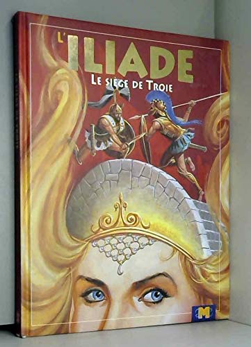 Imagen de archivo de L'Iliade : Le sige de Troie a la venta por Ammareal