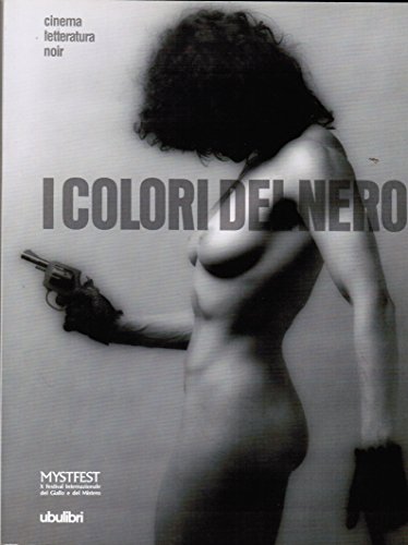 9788877480897: I colori del nero: Cinema letteratura noir (Italian Edition)