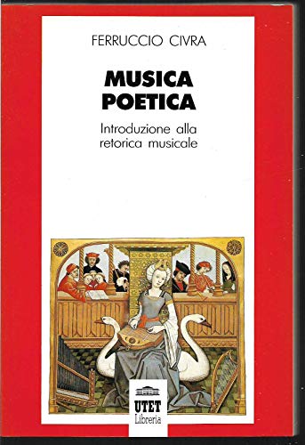 Stock image for Musica poetica: Introduzione alla retorica musicale (Musica ragionata) (Italian Edition) for sale by ThriftBooks-Atlanta