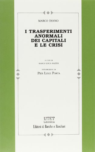 9788877502100: I trasferimenti anormali dei capitali e le crisi (Scrittori italiani della moneta e banca)