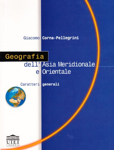 9788877502254: Geografia dell'Asia meridionale e orientale. Caratteri generali