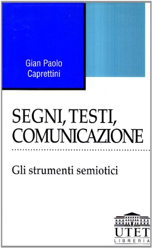 Beispielbild fr Segni, testi, comunicazione. Gli strumenti semiotici zum Verkauf von medimops