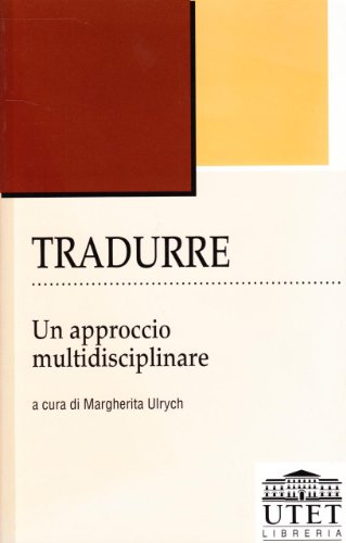 Imagen de archivo de Tradurre: Un Approccio Multidisciplinare a la venta por Raritan River Books