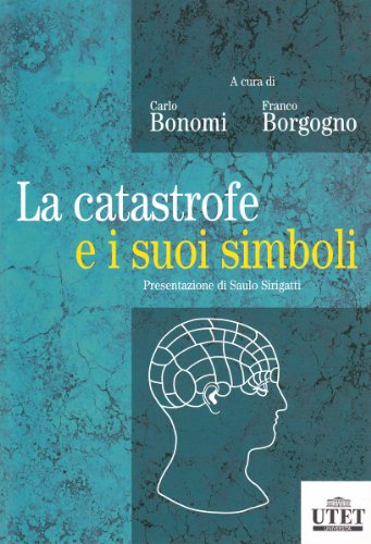 9788877507082: La catastrofe e i suoi simboli (Prospettive psicodinamiche)