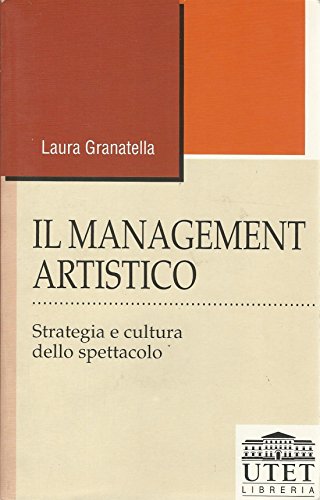 Beispielbild fr Il management artistico. Strategia e cultura dello spettacolo zum Verkauf von medimops