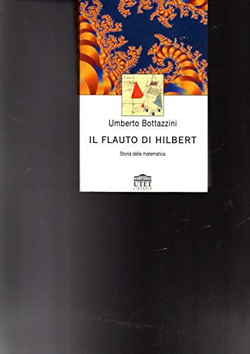 Stock image for Il flauto di Hilbert. Storia della matematica Bottazzini, Umberto for sale by Librisline