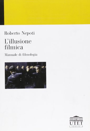Stock image for L'illusione filmica. Manuale di filmologia for sale by WorldofBooks