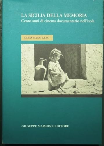 9788877511348: La Sicilia della memoria: Cento anni di cinema documentario nell'isola (Interventi/Cinema) (Italian Edition)