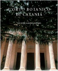 9788877512437: L'orto botanico di Catania. Ediz. illustrata