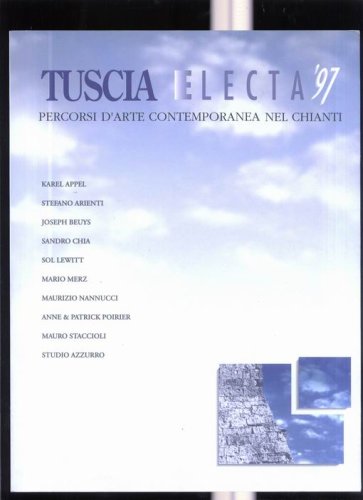 Beispielbild fr Tuscia Electa 1997 : Itineraries of Contemporary Art in Chianti zum Verkauf von Better World Books