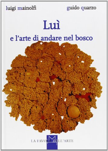 9788877571472: Lu e l'arte di andare nel bosco (La favola dell'arte)