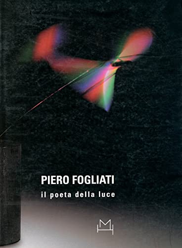 Stock image for Piero Fogliati: The Poet Of Light (Italian Edition) for sale by Midtown Scholar Bookstore