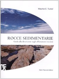 Beispielbild fr Rocce sedimentarie. Guida alla descrizione sugli affioramenti rocciosi zum Verkauf von medimops