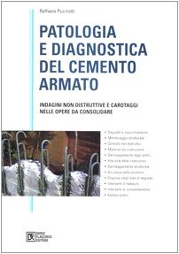 9788877586605: Patologia e diagnostica del cemento armato. Indagini non distruttive e carotaggi nelle opere da consolidare