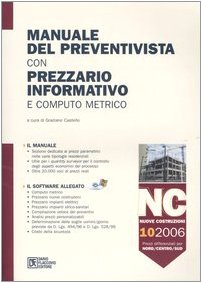 9788877587022: Manuale del preventivista con prezzario informativo e computo metrico. Nuove costruzioni. Con CD-ROM. NC. Nuove costruzioni (Vol. 10)