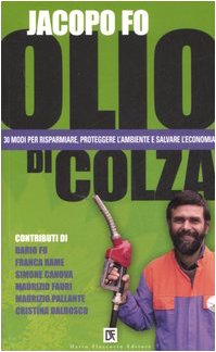 Beispielbild fr Olio di colza. 30 modi per risparmiare, proteggere l'ambiente e salvare l'economia zum Verkauf von medimops