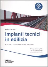 9788877588661: Impianti tecnici in edilizia. Elettrici e di terra. Termoidraulici