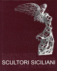 9788877589095: Scultori siciliani. XIX e XX secolo. Ediz. illustrata