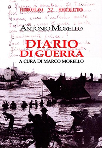 Beispielbild fr Diario di guerra. 1 luglio-14 settembre 1943 zum Verkauf von Il Salvalibro s.n.c. di Moscati Giovanni