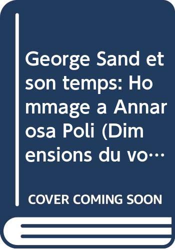 Imagen de archivo de George Sand et son temps: Hommage a? Annarosa Poli (Dimensions du voyage) (French Edition) a la venta por Gallix