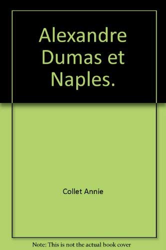 Stock image for Alexandre Dumas et Naples (Dimensioni del viaggio = Dimensions du voyage, 6) (French Edition) for sale by Gallix