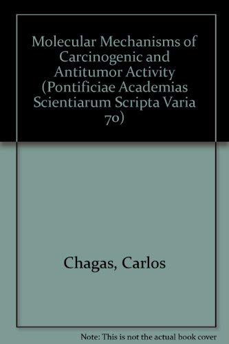 Stock image for Molecular Mechanisms of Carcinogenic and Antitumor Activity (Pontificiae Academias Scientiarum Scripta Varia 70) for sale by Ergodebooks