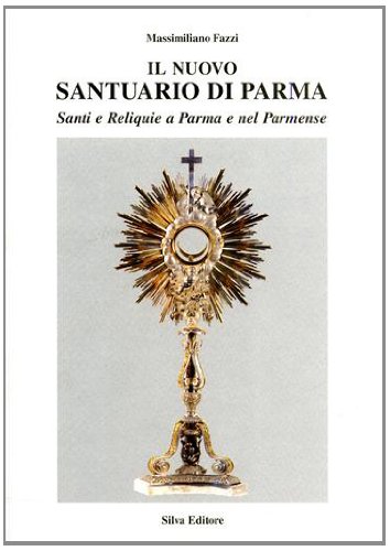 9788877651242: Il nuovo santuario di Parma vol. 4 - Il reliquiario