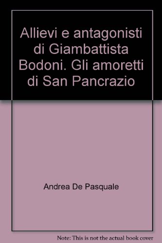 Beispielbild fr Allievi e antagonisti di Giambattista Bodoni. Gli amoretti di San Pancrazio zum Verkauf von AwesomeBooks