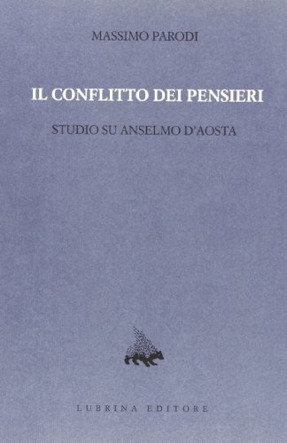 9788877660374: Il conflitto dei pensieri. Studio su Anselmo d'Aosta (Vol. 3) (Quodlibet)