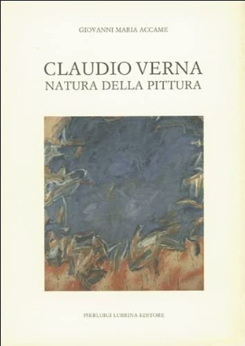 9788877661234: Claudio Verna. Natura della pittura