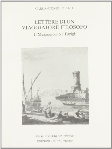 9788877661456: Lettere di un viaggiatore filosofo. Il Mezzogiorno e Parigi (1775-76) (Vite)
