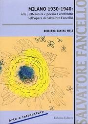 9788877662521: Milano 1930-1940: arte, letteratura e poesia a confronto nell'opera di Salvatore Fancello (Arte e letteratura. Testi, studi e ricer.)