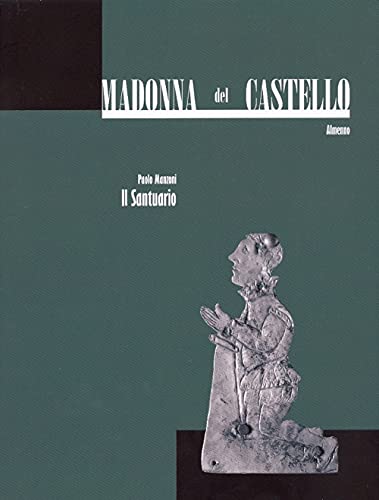 9788877663283: Madonna del Castello, Almenno. Il santuario (Vol. 2) (Arte a Bergamo)