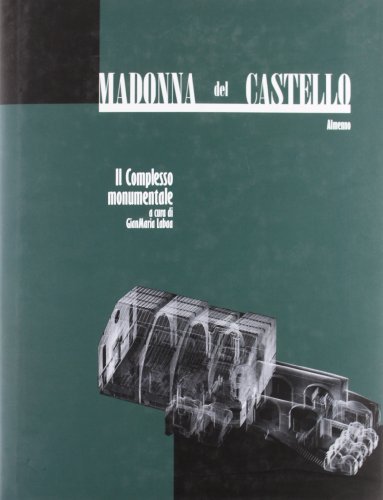 9788877663412: Madonna del Castello. Il complesso monumentale. Ediz. illustrata (Arte a Bergamo)