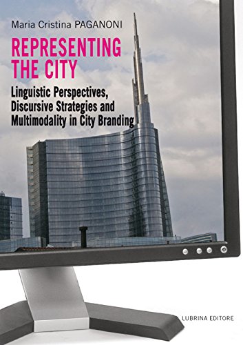9788877664648: Representing the city. Linguistic perspectives, discursive strategies and multimodality in city branding