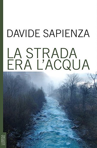 Beispielbild fr La strada era l'acqua zum Verkauf von Brook Bookstore