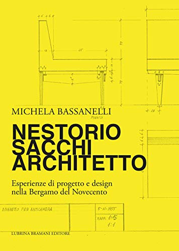 Beispielbild fr Nestorio Sacchi Architetto. Esperienze di progetto e design nella Bergamo del Novecento zum Verkauf von Brook Bookstore