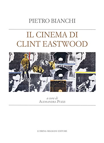 Beispielbild fr Il cinema di Clint Eastwood. A partire dal ciclo di lezioni di Bruno Fornara zum Verkauf von Brook Bookstore