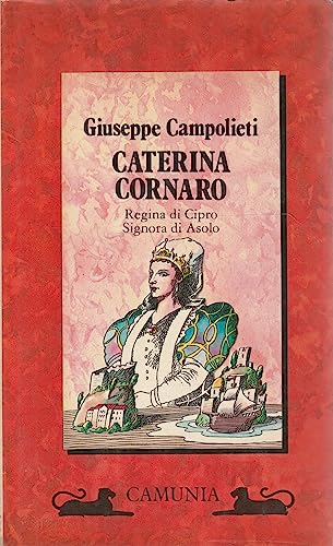 Beispielbild fr Caterina Cornaro. Regina di Cipro, signora di Asolo zum Verkauf von WorldofBooks