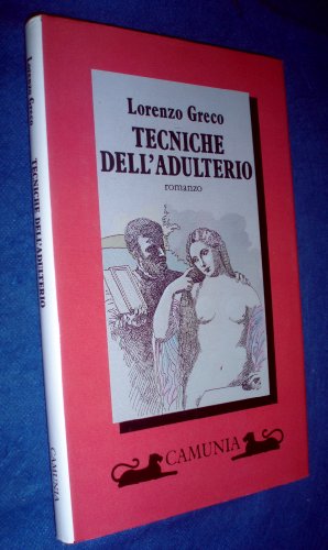 Tecniche dell'adulterio: Romanzo (Fantasia & memoria) (Italian Edition) (9788877671141) by Greco, Lorenzo