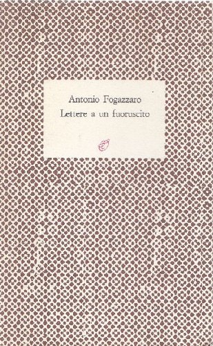 Lettere a un fuoruscito (Italian Edition) (9788877680280) by Fogazzaro, Antonio