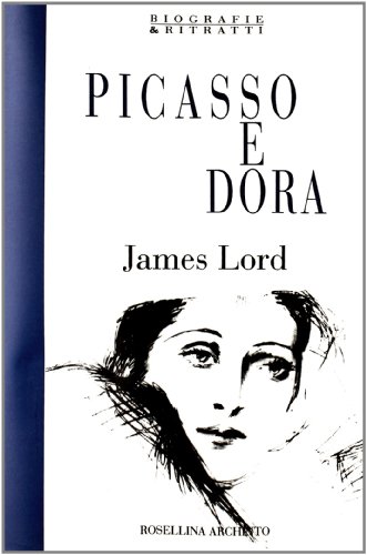 9788877681249: Picasso e Dora. Ricordi privati (Biografie & ritratti)