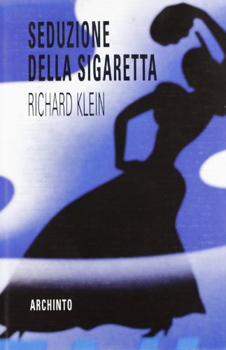 Imagen de archivo de Seduzione della sigaretta Klein, Richard and Bruno, F. a la venta por Librisline