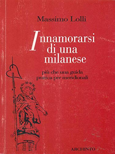 Beispielbild fr Innamorarsi di una milanese. Pi che una guida pratica per meridionali. zum Verkauf von Ammareal